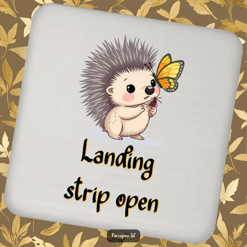 Funny drink coaster with a porcupine looking intrigued as a butterfly lands on its quill, adding beauty and protection.