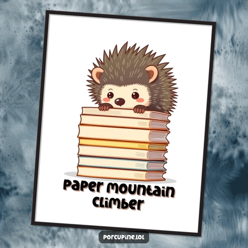 Funny poster artwork of a porcupine cautiously looking over a massive pile of documents, capturing the feeling of being swamped.