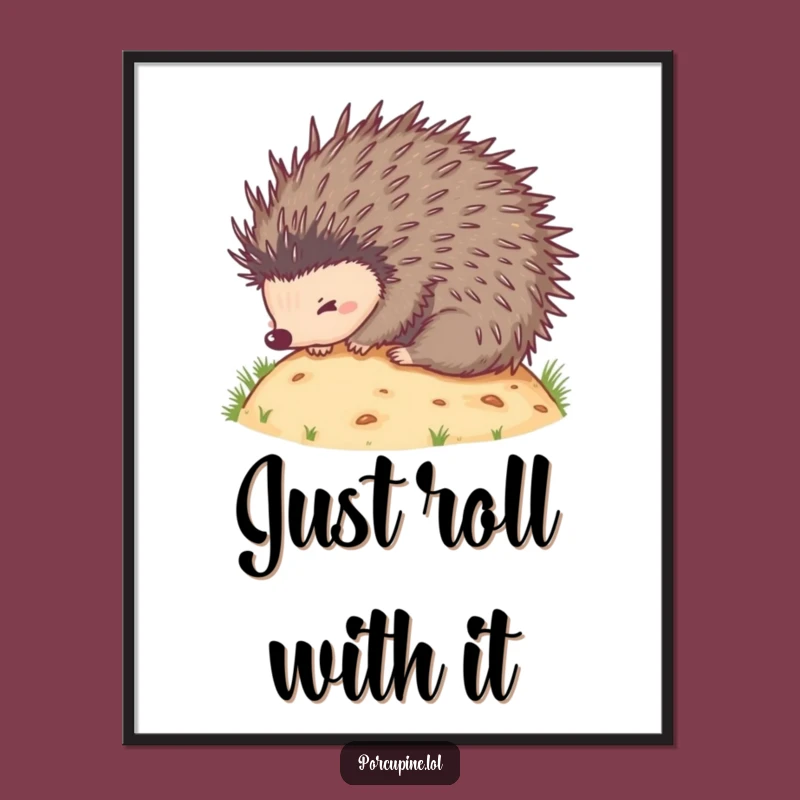 Funny Porcupine Rolling Poster - Hilarious Prickly Wall Art Gift