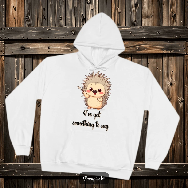 Funny Porcupine Hoodie: A warm pullover featuring a porcupine energetically gesturing with a single, gentle quill, great for talkative types.