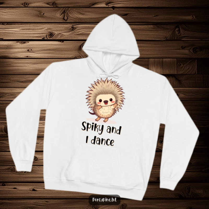 Funny hoodie featuring a cute porcupine in mid-dance, its little feet tapping a happy rhythm, perfect for cozying up.