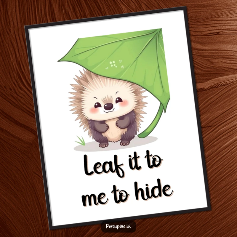 Funny Free Printable Wall Art: A porcupine with a shy, sweet smile peeks playfully from behind a large, lush green leaf.