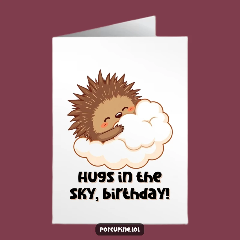 Funny Free Printable Birthday Card: Cloud Hugging Porcupine - Whimsical Download Greeting