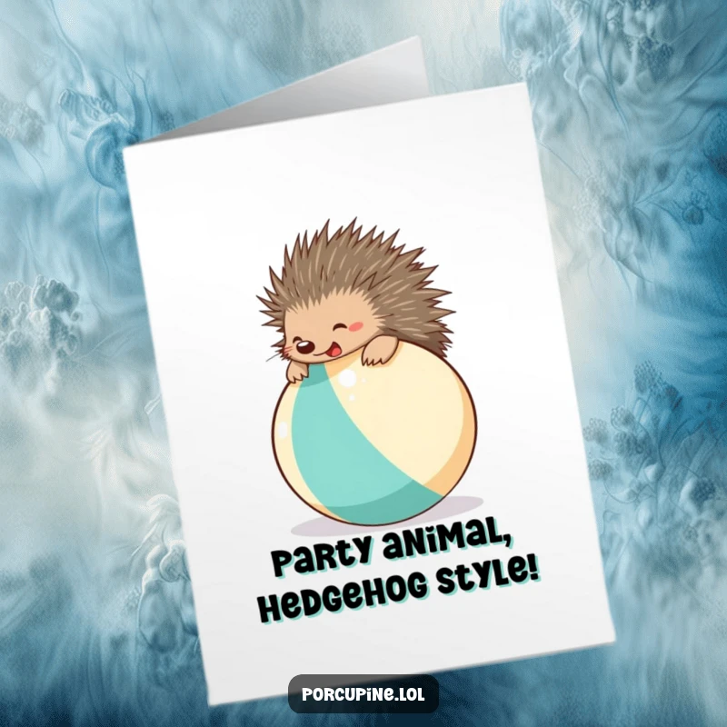 Funny Free Printable Birthday Card: A cheerful porcupine gleefully bounces on a giant beach ball, ready for a party.