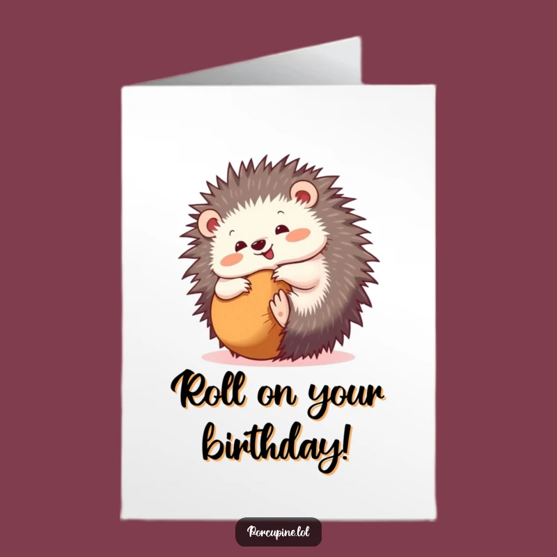 Funny Free Printable Birthday Card: Rolling Porcupine, Hilarious Downloadable Gift