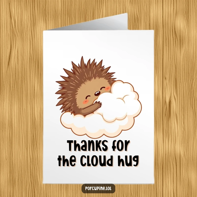 Funny free printable thank you card showing a porcupine clumsily reaching up to hug a puffy cloud, conveying gentle appreciation.