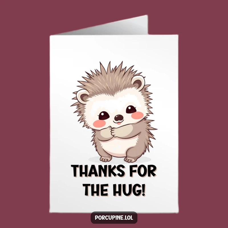 Free Printable Thank You Card: Prickly Hug Porcupine, Shy Smile, Appreciative Downloadable
